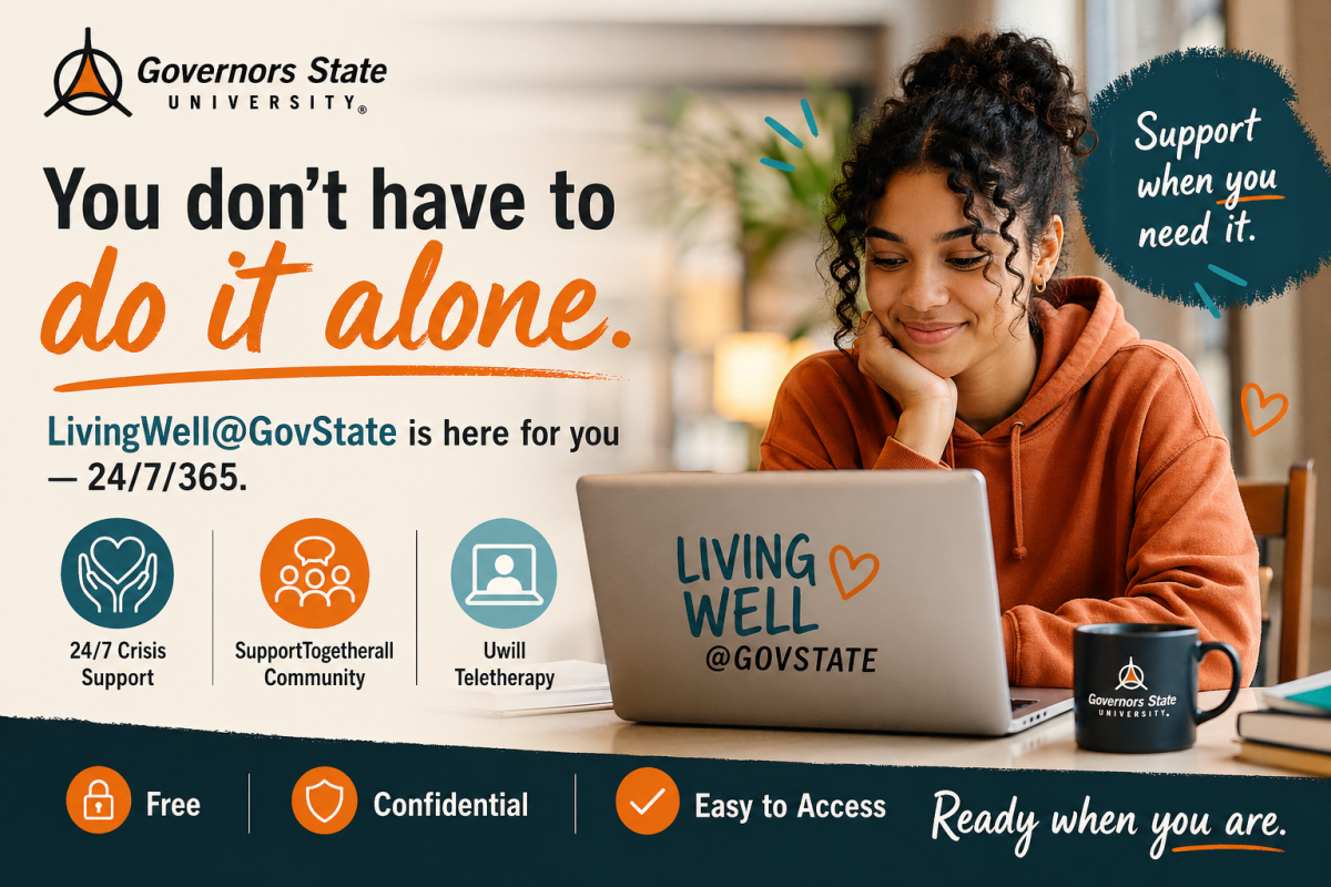 LivingWell@GovState is here for you 24/7/365 with free, confidential mental health support whenever you need it. From crisis support and peer connection to fast, flexible teletherapy through Uwill, help is always within reach. Because your well-being matters and at GovState, support starts with you.